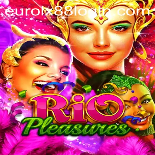 Exploring the Thrills of RioPleasures: A Eurolux88 Guide